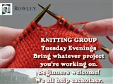 KNITTING GROUP Tuesday Evenings Bring whatever project you're working on....